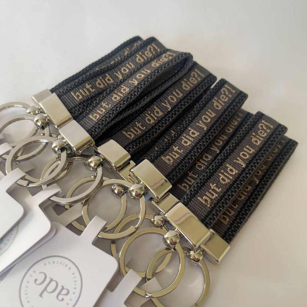 BUT DID YOU DIE?! Keychain